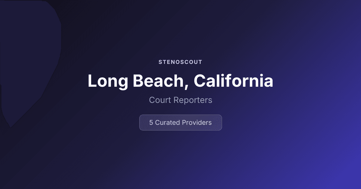 14 Best Court Reporters in Long Beach, CA (2026) | StenoScout